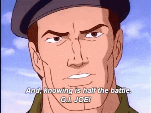 G.I. Joe - Now you know. And knowing is half the battle… meme